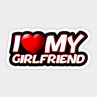 I love my girlfriend - valentines day Sticker